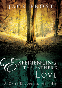 Hardcover Experiencing the Father's Love: A Daily Encounter with Him Book