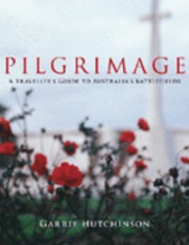 Paperback Pilgrimage - A Travellers Guide to Australias Battlefields Book