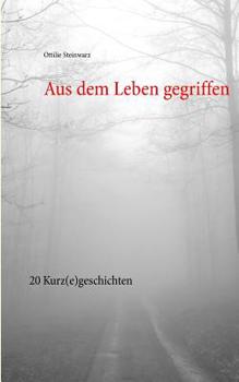 Paperback Aus dem Leben gegriffen: 20 Kurz(e)geschichten [German] Book