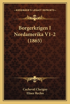 Paperback Borgerkrigen I Nordamerika V1-2 (1865) [Danish] Book