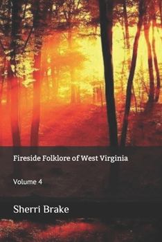 Paperback Fireside Folklore of West Virginia: Volume 4 Book