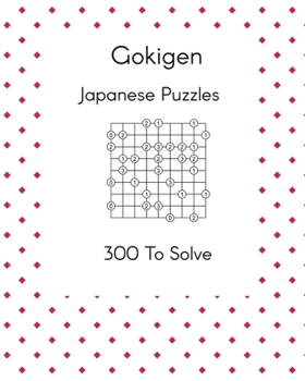 Paperback Gokigen Japanese Puzzles 300 To solve: A selection of unique brain teasers to test and develop thinking skills Book