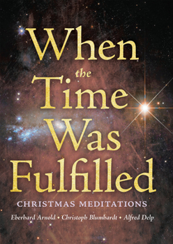 Paperback When the Time Was Fulfilled: Christmas Meditations Book