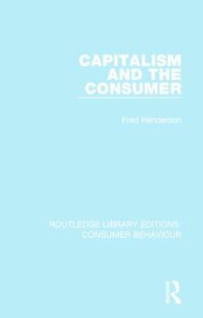 Hardcover Capitalism and the Consumer (RLE Consumer Behaviour) Book