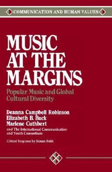 Music at the Margins: Popular Music and Global Cultural Diversity - Book #9 of the Communication and Human Values
