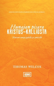 Paperback Hunajan pisara Kristus-kalliosta: Neuvon sanoja pyhille ja syntisille [Finnish] Book