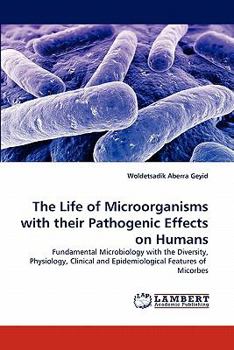 Paperback The Life of Microorganisms with their Pathogenic Effects on Humans Book