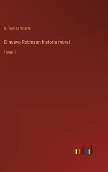Hardcover El nuevo Robinson historia moral: Tomo 1 [Spanish] Book