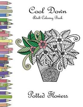 Paperback Cool Down - Adult Coloring Book: Potted Flowers Book