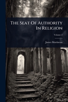 The Seat Of Authority In Religion