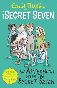 Secret Seven Colour Short Stories: An Afternoon With the Secret Seven: Book 3 - Book #3 of the Secret Seven Short Story Collection