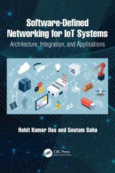 Paperback Software-Defined Networking for Iot Systems: Architecture, Integration, and Applications Book