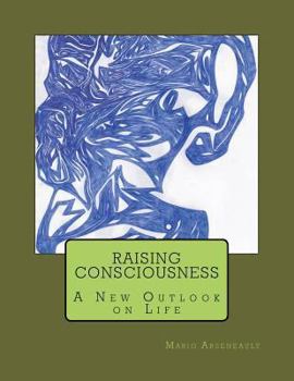 Paperback Raising Consciousness: A New Outlook on Life Book