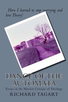 Paperback Dance of the Automata: Essays in the Marxist Critique of Ideology Book