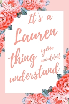 It's a Lauren Thing You Wouldn't Understand: 6x9" Lined Notebook/Journal Funny Gift Idea