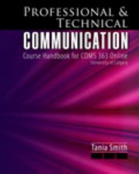 Spiral-bound Professional and Technical Communication: Course Handbook for COMS 363 Online, University of Calgary Book