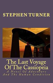 Paperback The Last Voyage Of The Cassiopeia: A Novel Of Adventure And The Human Condition Book
