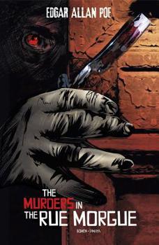 The Murders in the Rue Morgue (Edgar Allan Poe Graphic Novels)