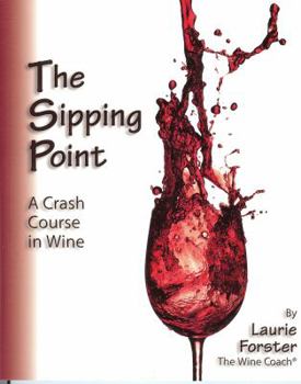 Paperback The Sipping Point: A Crash Course in Wine Book