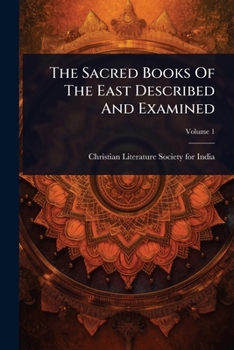 The Sacred Books Of The East Described And Examined