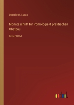 Paperback Monatsschrift für Pomologie & praktischen Obstbau: Erster Band [German] Book