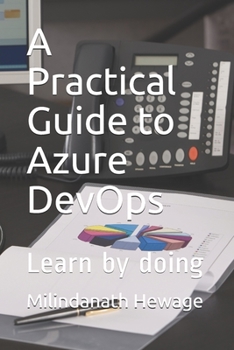 Paperback A Practical Guide to Azure DevOps: Learn by doing Book