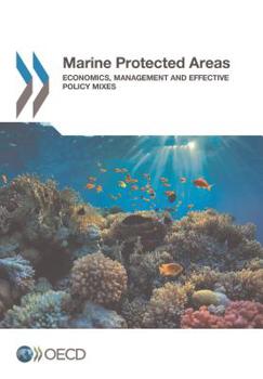 Paperback Marine Protected Areas Economics, Management and Effective Policy Mixes Book