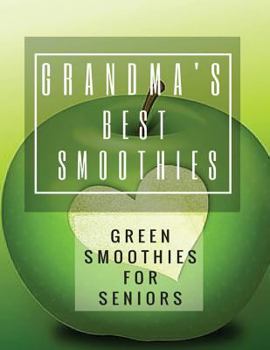 Paperback Grandma's Best Smoothies: Green Smoothies for Seniors Book