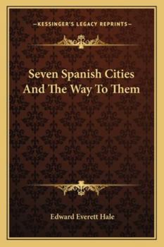 Seven Spanish Cities and the Way to Them