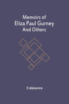 Paperback Memoirs Of Eliza Paul Gurney And Others Book