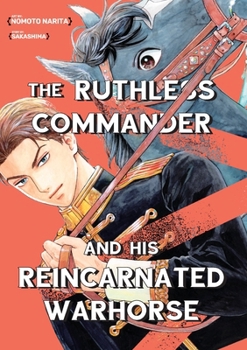 Paperback The Ruthless Commander and His Reincarnated Warhorse Book