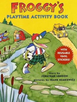 Froggy's Playtime Activity Book with Reusable Stickers, a Story, Puzzles, and Pictures to Color - Book  of the Froggy