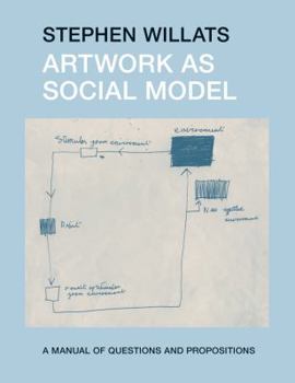 Hardcover Artwork as Social Model: A Manual of Questions and Propositions Book