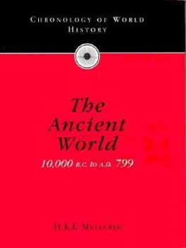 Chronology of World History: The Ancient World - 10,000 BC to AD 799 Vol 1 (Chronology of World History) - Book #1 of the Chronology of World History