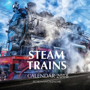 Paperback Steam Trains Calendar 2018: 16 Month Calendar Book