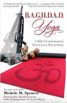 Paperback B.A.G.H.D.A.D. Yoga: A Shift in Consciousness: Fear to Love, War to Peace Book