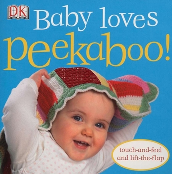 Baby Loves (Peekaboo) - Book  of the DK Peekaboo