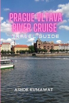 Prague Vltava River Cruise Travel Guide