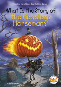 What Is the Story of: the Headless Horseman? - Book  of the What Is the Story Of?