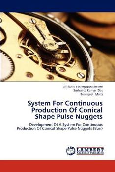 Paperback System for Continuous Production of Conical Shape Pulse Nuggets Book