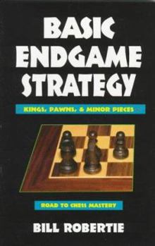 Paperback Basic Endgame Strategy: Kings, Pawns, Minor Pieces Book