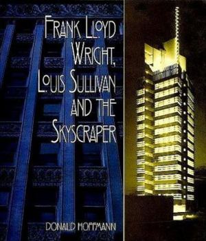 Paperback Frank Lloyd Wright, Louis Sullivan and the Skyscraper Book