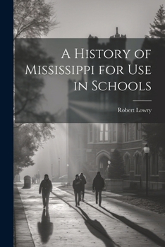 Paperback A History of Mississippi for use in Schools Book