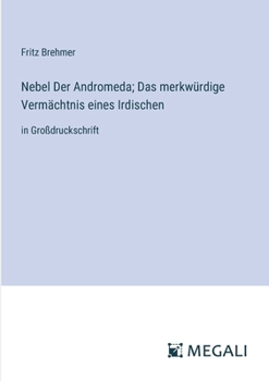 Paperback Nebel Der Andromeda; Das merkwürdige Vermächtnis eines Irdischen: in Großdruckschrift [German] Book