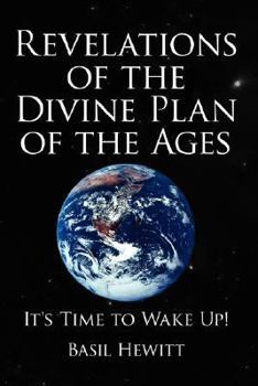 Hardcover Revelations of the Divine Plan of the Ages: It's Time to Wake Up! Book