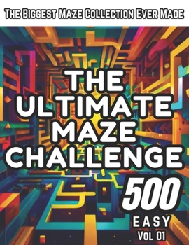 Paperback The Ultimate Maze Challenge: The Biggest Maze Collection Ever Made Book