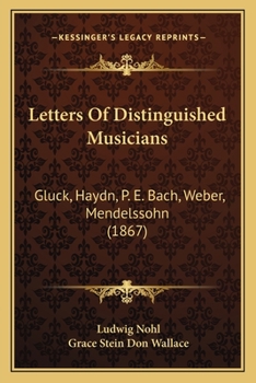 Paperback Letters Of Distinguished Musicians: Gluck, Haydn, P. E. Bach, Weber, Mendelssohn (1867) Book