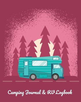 Paperback Camping Journal & RV Logbook: A perfect campsite logbook Book