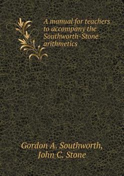 Paperback A manual for teachers to accompany the Southworth-Stone arithmetics Book