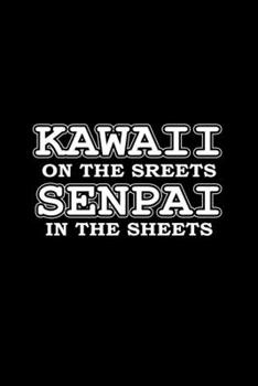 Kawaii On The Streets Senpai In The Sheets: Hangman Puzzles | Mini Game | Clever Kids | 110 Lined Pages | 6 X 9 In | 15.24 X 22.86 Cm | Single Player | Funny Great Gift